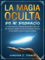 La magia oculta de ir despacio: el método slow que te permitirá desacelerar tu vida y ser más consciente. Disminuye tus niveles de ansiedad y disfrutar de cada momento, libro de desarrollo personal