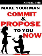 Make Your Man Commit and Propose to You Now