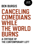 Canceling Comedians While the World Burns: A Critique Of The Contemporary Left