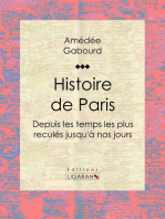 Histoire de Paris: Depuis les temps les plus reculés jusqu'à nos jours