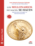 Los millonarios no nacen, se hacen: Manual para conseguir tu libertad financiera