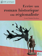 Ecrire un roman historique ou régionaliste: Guide pratique