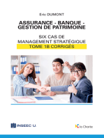 Assurance - Banque - Gestion de patrimoine - Tome 1b: 6 cas de management stratégique - corrigés