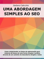 Uma abordagem simples ao SEO: Como compreender as bases da optimização para motores de busca de uma forma simples e prática através de um caminho de descoberta dirigido a todos