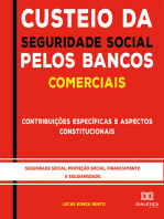 Custeio da Seguridade Social pelos Bancos Comerciais: : contribuições específicas e aspectos constitucionais : seguridade social, proteção social, financiamento e solidariedade