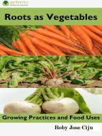 Roots as Vegetables: Growing Practices and Food Uses