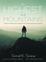 The Highest of All Mountains: A Guide for Christians Seeking Peace and Becoming Peacemakers