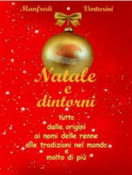 Natale e dintorni: Tutto, dalle origini, ai nomi delle renne, alle tradizioni nel mondo e molto di più