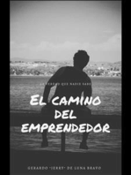 El camino del emprendedor: La verdad que nadie sabe