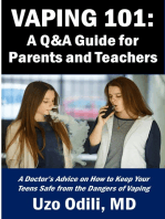 VAPING 101: A Q&A Guide for Parents - A Doctor’s Advice on How to Keep Your Teens Safe from the Dangers of Vaping