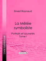 La Mêlée symboliste: Portraits et souvenirs - Tome I