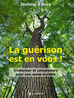 La guérison est en vous !: S'informer et comprendre pour une santé durable