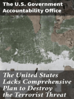 The United States Lacks Comprehensive Plan to Destroy the Terrorist Threat: And Close the Safe Haven in Pakistan's Federally Administered Tribal Areas