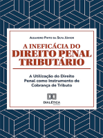 A Ineficácia do Direito Penal Tributário: A Utilização do Direito Penal como Instrumento de Cobrança de Tributo