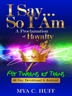 I Say...So I Am: A Proclamation of Royalty: For Tweens and Teens