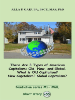 There Are 3 Types of American Capitalism. Old, New, and Global. What is Old Capitalism? New Capitalism? Global Capitalism?: SHORT STORY #55. Nonfiction series #1- # 60.