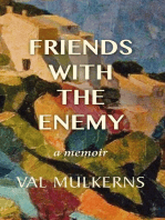 Friends With The Enemy: a memoir