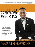 Shaped For Greater Works