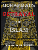 Mohammad's Betrayal of Islam: A Biography and Analysis