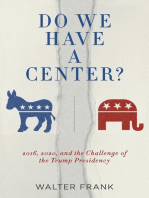 Do We Have A Center?: 2016, 2020, and the Challenge of the Trump Presidency