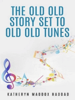 The Old Old Story Set to Old Old Tunes