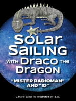 Solar Sailing with Draco the Dragon: "Mister Radioman" and "Id"