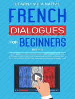 French Dialogues for Beginners Book 2: Over 100 Daily Used Phrases & Short Stories to Learn French in Your Car. Have Fun and Grow Your Vocabulary with Crazy Effective Language Learning Lessons: French Language Lessons, #2