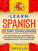 Learn Spanish 12 Day Challenge: For Beginners And Intermediate Includes Conversation, Exercises, Grammar Rules, And Dialogues: Learn Spanish, #1