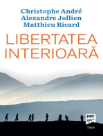 Libertatea interioara Cum sa ne eliberam de temerile, prejudecatile, si dependentele noastre