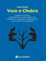 Voce e Chakra: Qualità dei chakra, caratteristiche e analisi della voce, meditazioni e pratiche di rigenerazione, suoni mistici e di guarigione