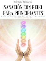 Sanación con Reiki para principiantes: Todo lo que necesita saber sobre las técnicas de autosanación, la meditación y el mindfulness