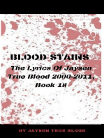 Blood Stains: The Lyrics Of Jaysen True Blood 2000-2011, Book 18: Bloodstains: 2000-2011