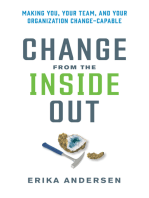 Change from the Inside Out: Making You, Your Team, and Your Organization Change-Capable