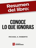 Resumen del libro "Conoce lo que ignoras" de Michael A. Roberto: 7 habilidades que todo directivo debería cultivar para adelantarse a los problemas que puedan surgir en cualquier organización