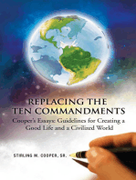 Replacing the Ten Commandments: Cooper’S Essays Guidelines for Creating a Good Life and a Civilized World: Cooper’S Essays Guidelines for Creating a Good Life and a Civilized World