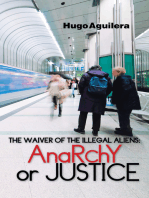 The Waiver of the Illegal Aliens:: Anarchy or Justice