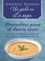 Un Pelo En La Sopa: Proverbios Para El Diario Vivir