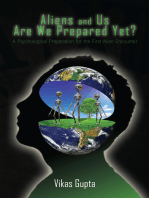 Aliens and Us Are We Prepared Yet?: A Psychological Preparation for the First Alien Encounter