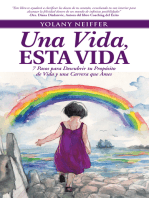 Una Vida, Esta Vida: 7 Pasos Para Descubrir Tu Propósito De Vida Y Una Carrera Que Ames