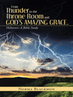 From Thunder to the Throne Room and God’S Amazing Grace.: Hebrews: a Bible Study