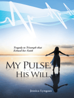 My Pulse, His Will: Tragedy to Triumph That Echoed Her Faith