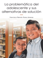 La Problemática Del Adolescente Y Sus Alternativas De Solución