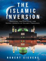 The Islamic Inversion: Exposing the Contrary and Ironic Aspects of Islamic Theology.