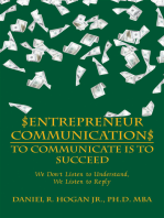 $Entrepreneur Communication$ to Communicate Is—To Succeed: We Don’T Listen to Understand, We Listen to Reply