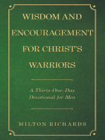 Wisdom and Encouragement for Christ’s Warriors: A Thirty-One–Day Devotional for Men