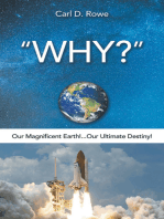 "Why?": Our Magnificent Earth!...Our Ultimate Destiny!