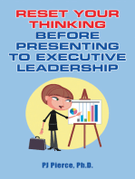 Reset Your Thinking Before Presenting to Executive Leadership