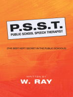 P.S.S.T. Public School Speech Therapist: (The Best Kept Secret in the Public Schools)