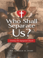 Who Shall Separate Us?: Uniting the Segregated Church