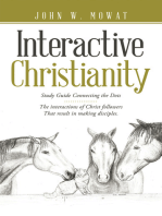 Interactive Christianity: Study Guide Connecting the Dots……………. the Interactions of Christ Followers  That Result in Making Disciples.